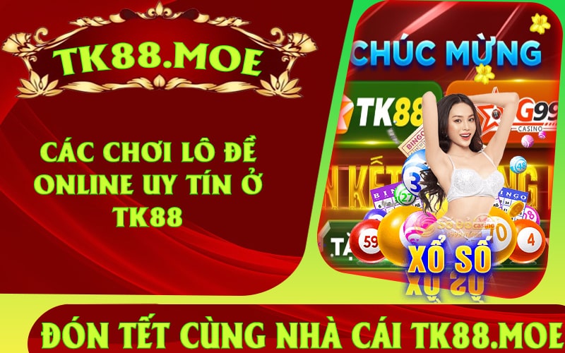 Các chơi lô đề online uy tín ở TK88