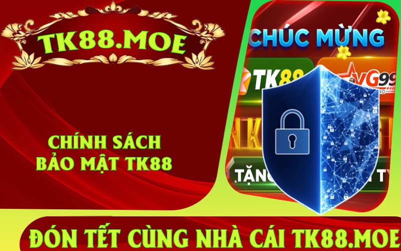 Chính Sách Bảo Mật TK88