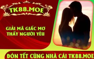 Giải mã giấc mơ thấy người yêu