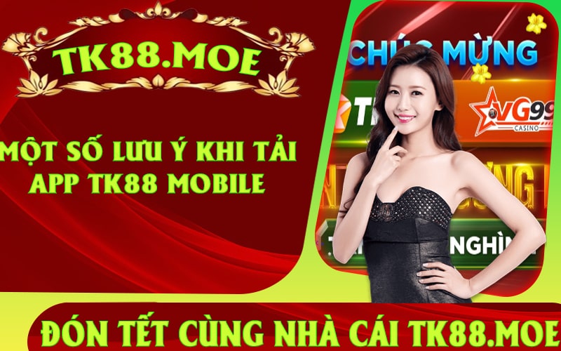 Một số lưu ý khi tải app TK88 mobile