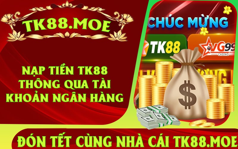 Nạp tiền TK88 thông qua tài khoản ngân hàng