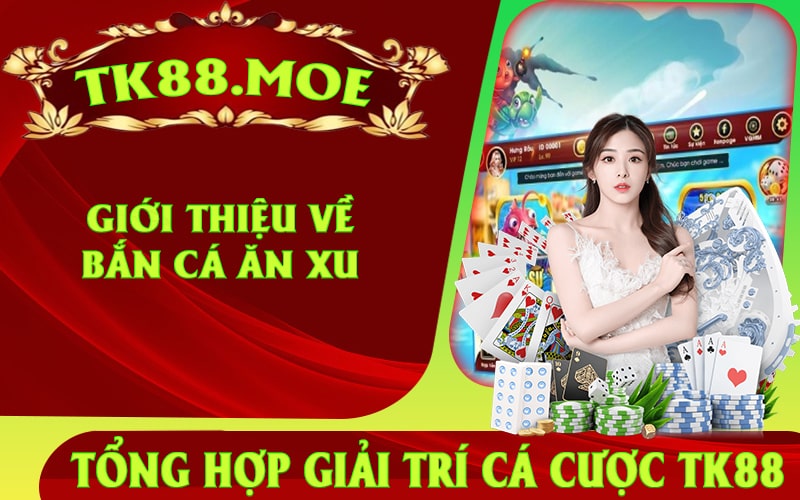 Giới thiệu về Bắn Cá Ăn Xu