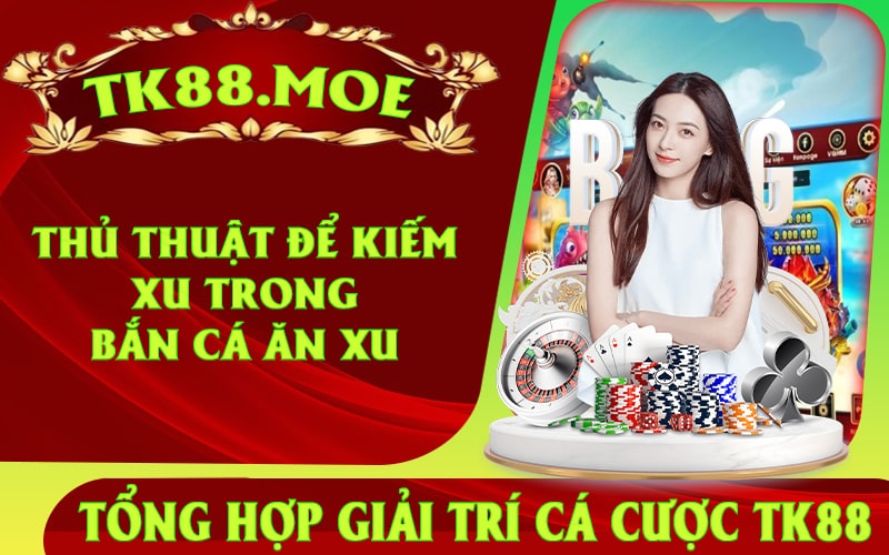 Thủ thuật để kiếm xu trong Bắn Cá Ăn Xu